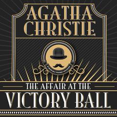 The Affair at the Victory Ball Audiobook, by Agatha Christie