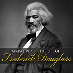 Narrative of the Life of Frederick Douglass Audiobook, by 