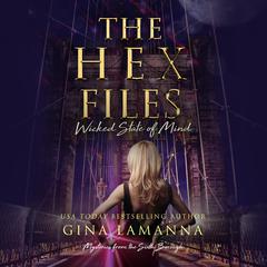 The Hex Files: Wicked State of Mind Audiobook, by Gina LaManna