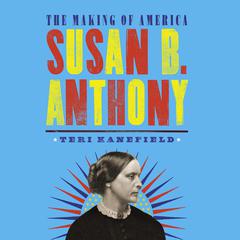 Susan B. Anthony Audiobook, by Teri Kanefield