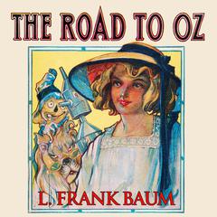 The Road to Oz Audiobook, by L. Frank Baum