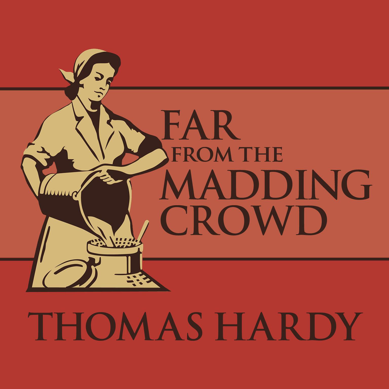 Far from the Madding Crowd Audiobook, by Thomas Hardy