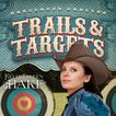 Trails & Targets Audiobook, by Kelly Eileen Hake#kelly-eileen-hake|