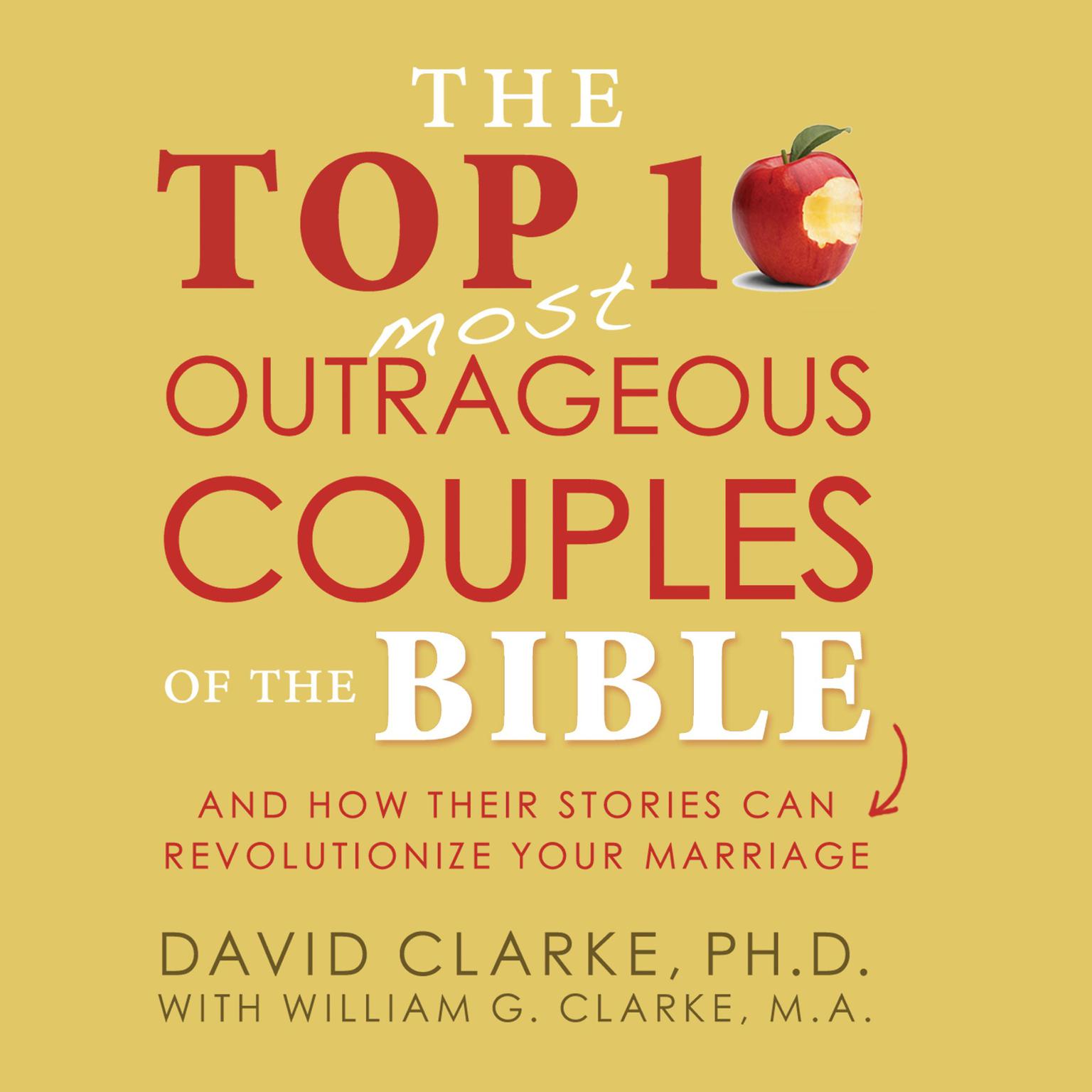 The Top 10 Most Outrageous Couples of the Bible Audiobook, by David Clarke