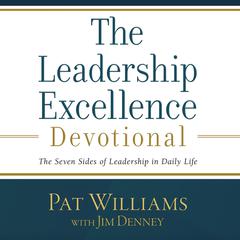 The Leadership Excellence Devotional: The Seven Sides of Leadership in Daily Life Audibook, by Pat Williams