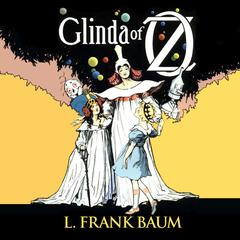 Glinda of Oz Audiobook, by 
