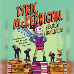 Lyric McKerrigan, Secret Librarian Audiobook, by Jacob Sager Weinstein