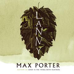 Lanny Audiobook, by Max Porter