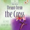 Down from the Cross Audiobook, by Joyce Livingston#joyce-livingston|