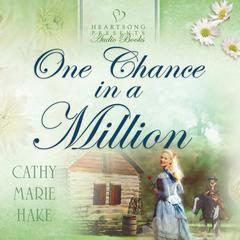 One Chance in a Million Audiobook, by Cathy Marie Hake