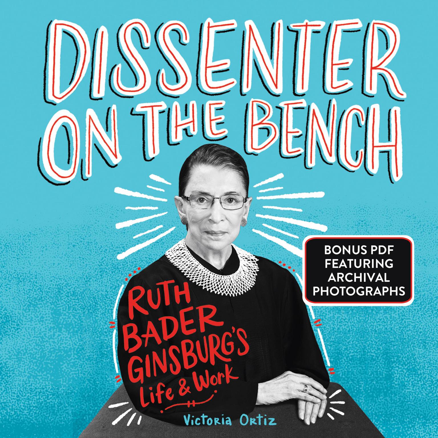 Dissenter on the Bench: Ruth Bader Ginsburgs Life and Work Audiobook, by Victoria Ortiz