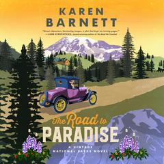 The Road to Paradise: A Vintage National Parks Novel Audibook, by Karen Barnett