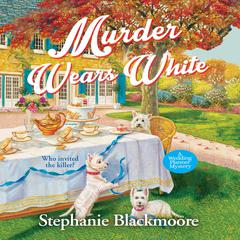 Murder Wears White Audiobook, by Stephanie Blackmoore