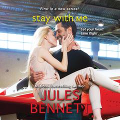 Stay With Me Audibook, by Jules Bennett