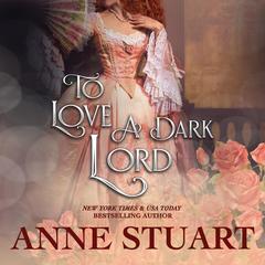 To Love a Dark Lord Audiobook, by Anne Stuart