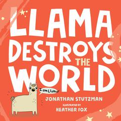 Llama Destroys the World Audiobook, by Jonathan Stutzman