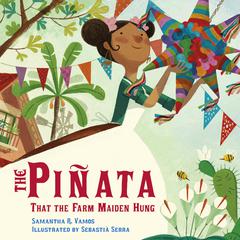 The Piñata That the Farm Maiden Hung Audiobook, by Samantha R. Vamos