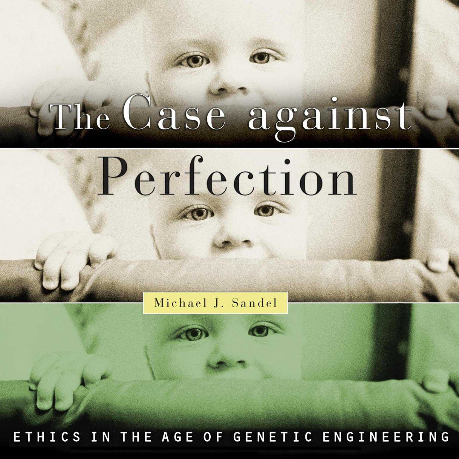 The Case Against Perfection Audiobook, by Michael J. Sandel