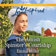 The Amish Spinsters Courtship Audiobook, by Emma Miller