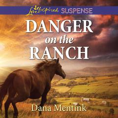 Danger on the Ranch Audiobook, by Dana Mentink