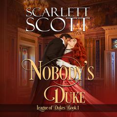 Nobody's Duke Audiobook, by Scarlett Scott