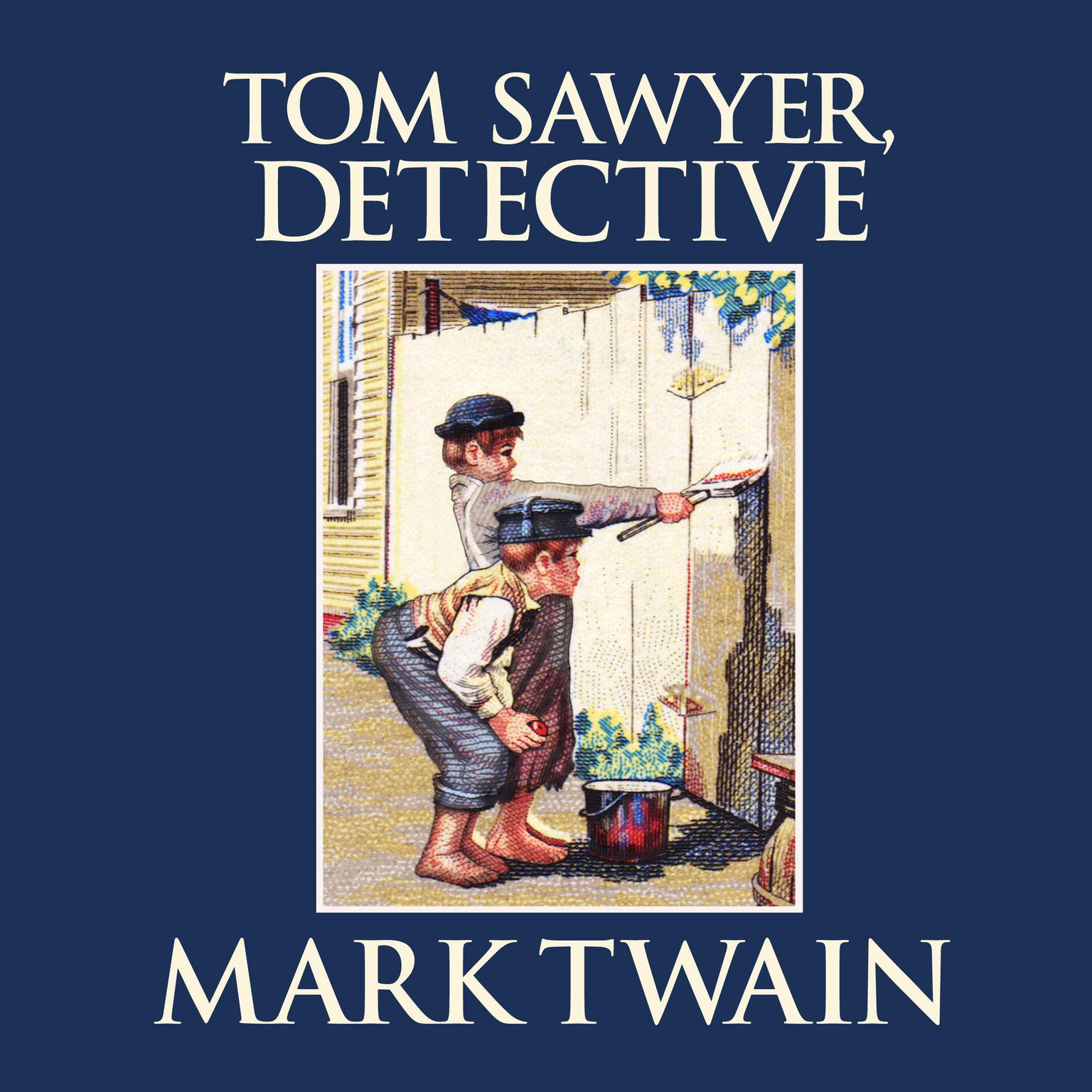 Tom Sawyer, Detective Audiobook, by Mark Twain