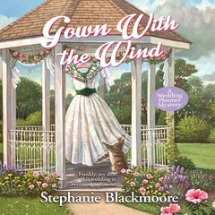 Gown with the Wind Audiobook, by Stephanie Blackmoore