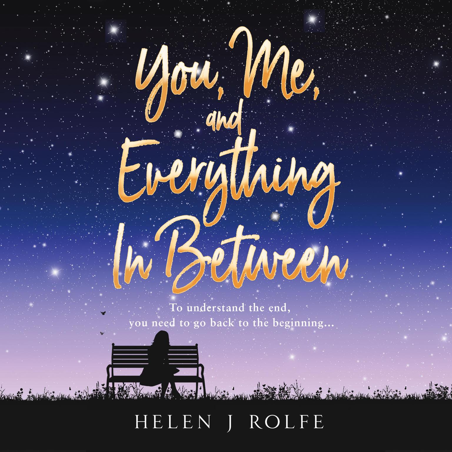 You, Me, and Everything In Between Audiobook, by Helen J. Rolfe