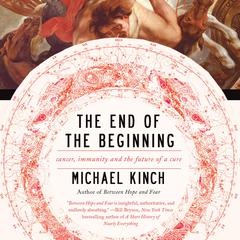 The End of the Beginning Audiobook, by Michael Kinch