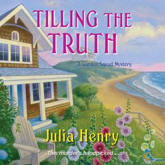 Tilling the Truth Audibook, by Julia Henry