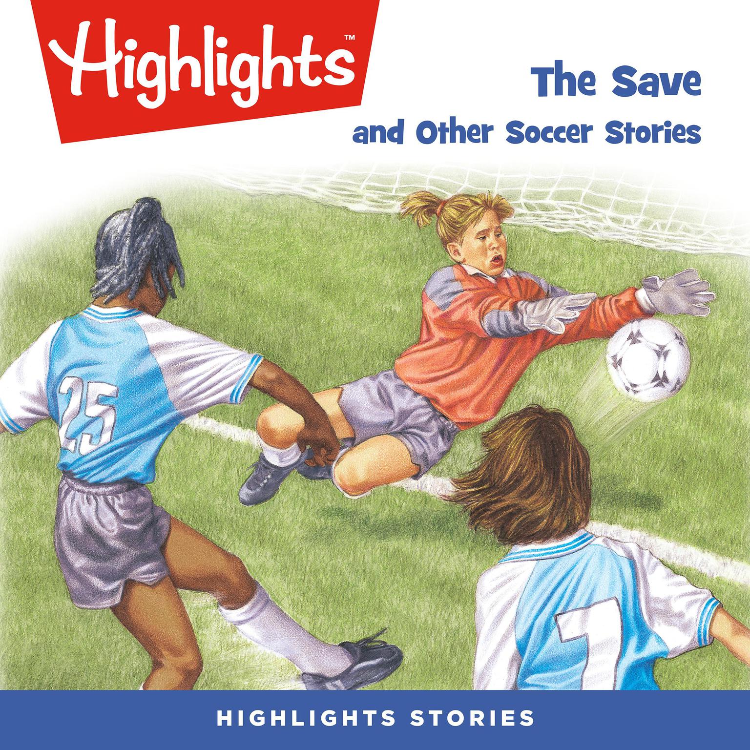 The Save and Other Soccer Stories Audiobook, by Highlights for Children
