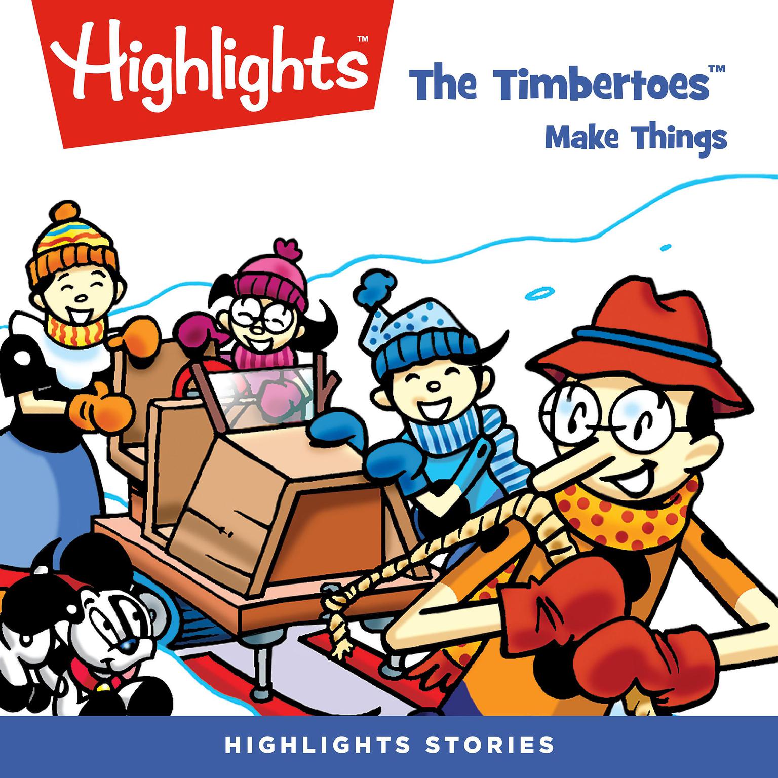 The Timbertoes Make Things Audiobook, by Highlights for Children