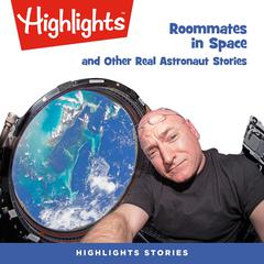 Roommates in Space and Other Real Astronaut Stories Audiobook, by Highlights for Children
