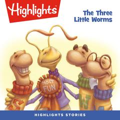 The Three Little Worms Audiobook, by Highlights for Children