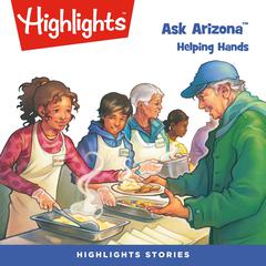 Ask Arizona: Helping Hands Audiobook, by Highlights for Children