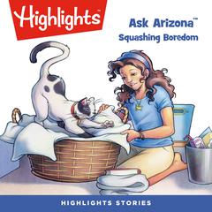 Ask Arizona: Squashing Boredom Audiobook, by Highlights for Children