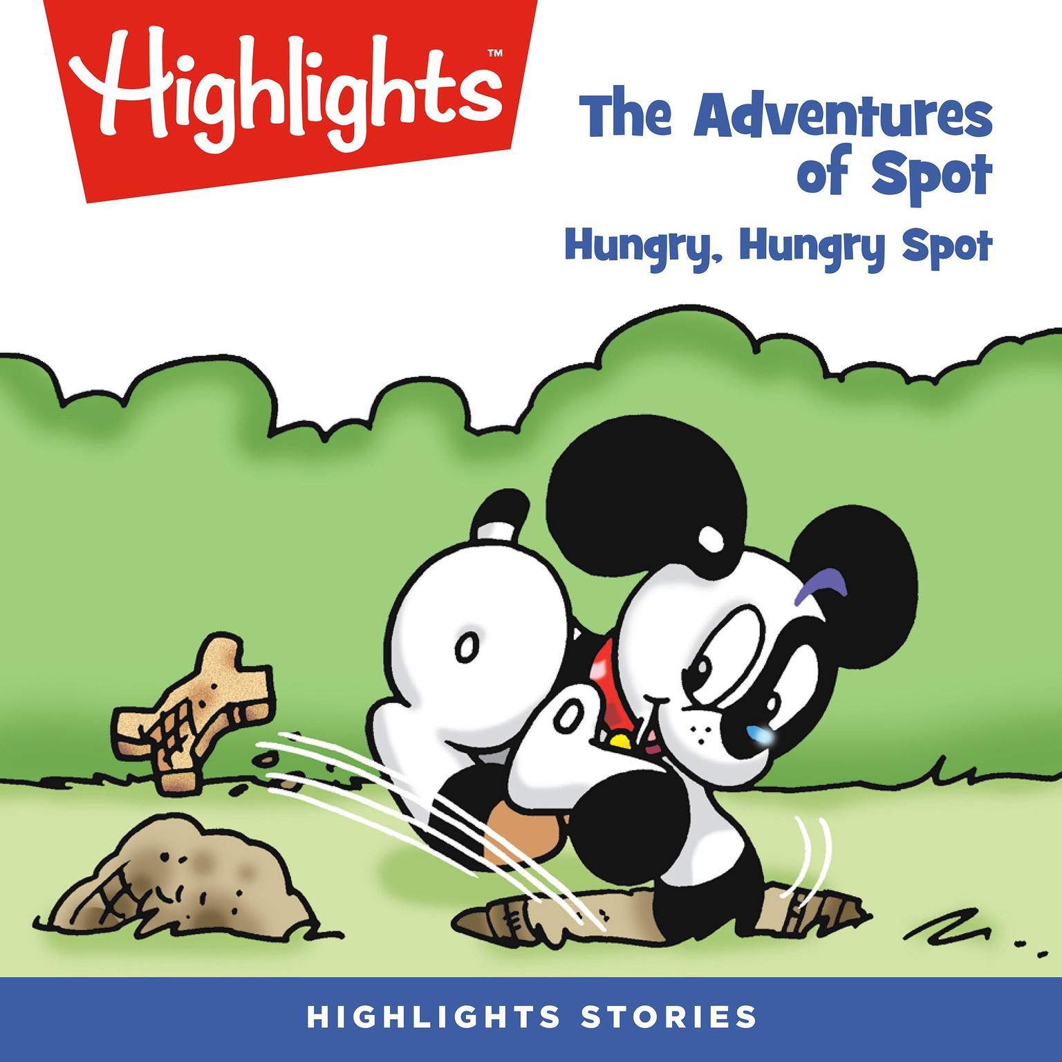 The Adventures of Spot: Hungry, Hungry Spot Audiobook, by Highlights for Children