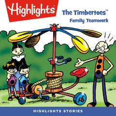 The Timbertoes: Family Teamwork Audiobook, by Highlights for Children