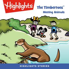 The Timbertoes: Meeting Animals Audiobook, by Highlights for Children