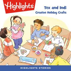 Tex and Indi: Creative Holiday Crafts Audiobook, by Highlights for Children
