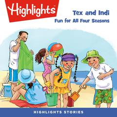 Tex and Indi: Fun for All Four Seasons Audiobook, by Highlights for Children