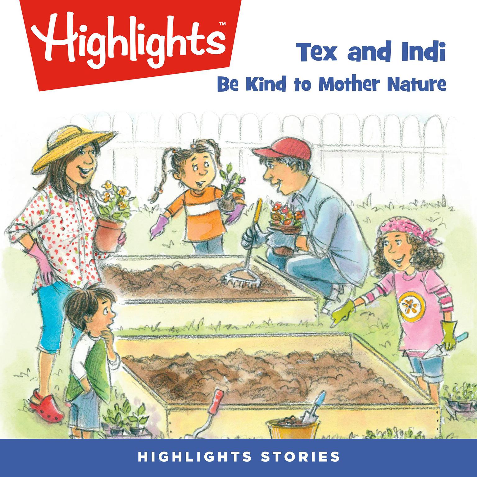 Tex and Indi: Be Kind to Mother Nature Audiobook, by Highlights for Children