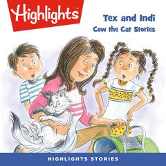 Tex and Indi: Cow the Cat Stories Audiobook, by Highlights for Children