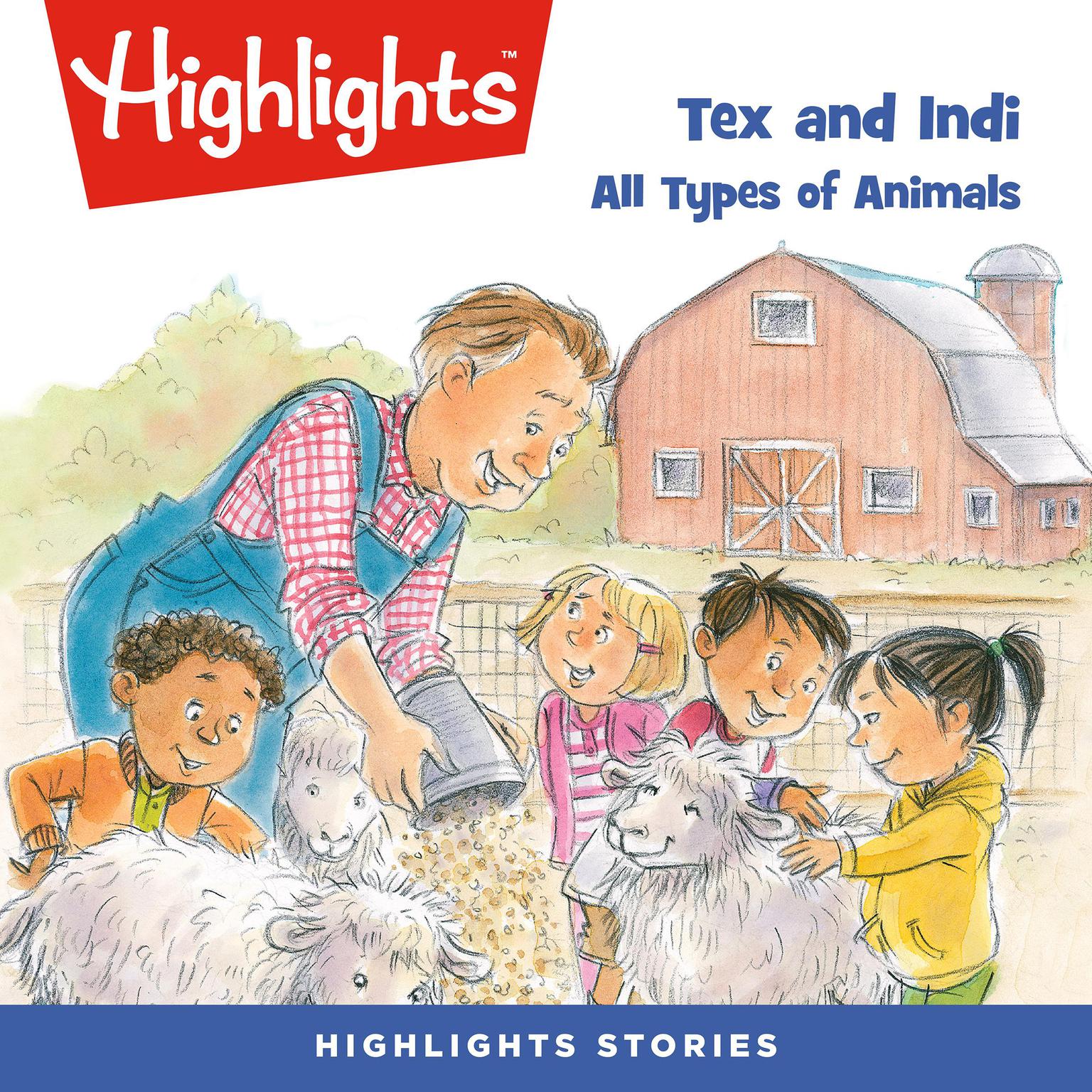 Tex and Indi: All Types of Animals Audiobook, by Highlights for Children