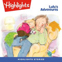 Lulus Adventures Audiobook, by Highlights for Children