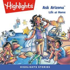 Ask Arizona: Life at Home Audiobook, by Highlights for Children