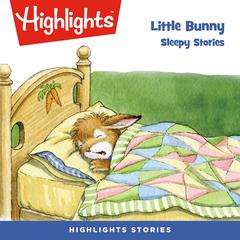 Little Bunny: Sleepy Stories Audiobook, by Highlights for Children