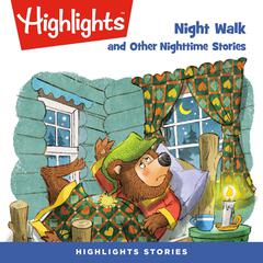 Night Walk and Other Nighttime Stories Audiobook, by Highlights for Children