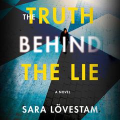 The Truth Behind the Lie Audiobook, by Sara Lövestam