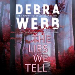 The Lies We Tell Audiobook, by Debra Webb
